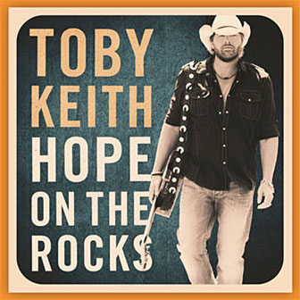 "Hope On The Rocks" album by Toby Keith
