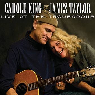 "Live At The Troubadour" album by Carole King & James Taylor