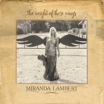 "The Weight Of These Wings" album by Miranda Lambert