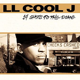 "14 Shots To The Dome" album by LL Cool J