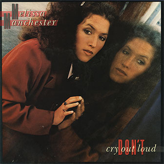 "Don't Cry Out Loud" by Melissa Manchester