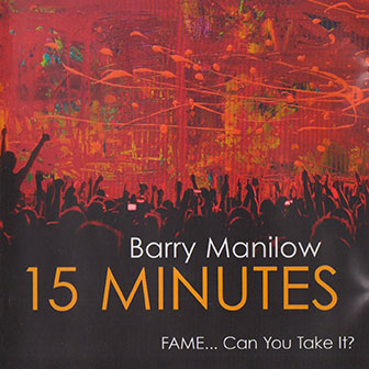 "15 Minutes" album by Barry Manilow