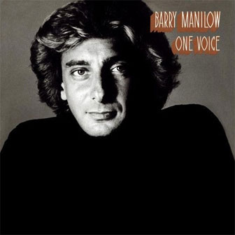 "I Don't Want To Walk Without You" by Barry Manilow