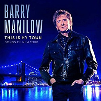 "This Is My Town: Songs Of New York" album by Barry Manilow