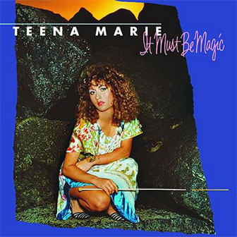 "It Must Be Magic" album by Teena Marie