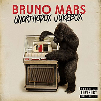 "Unorthodox Jukebox" by Bruno Mars