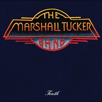 "Tenth" album by Marshall Tucker Band