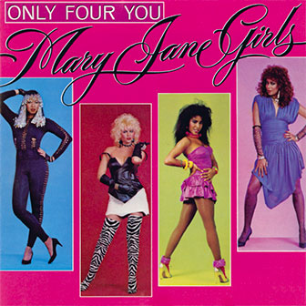 "Only Four You" album by Mary Jane Girls