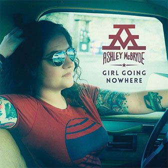 "Girl Going Nowhere" album by Ashley McBryde