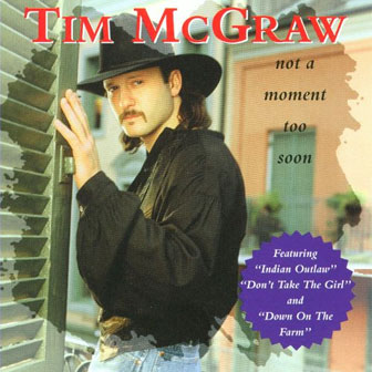 "Don't Take The Girl" by Tim McGraw