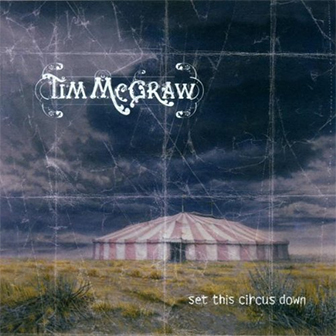 "Set This Circus Down" album by Tim McGraw