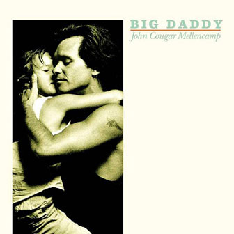 "Big Daddy" album by John Mellencamp