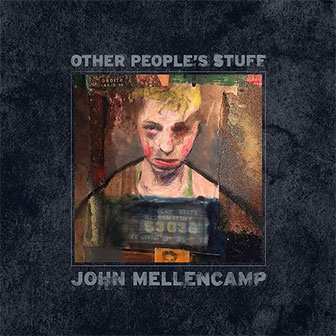 "Other People's Stuff" album by John Mellencamp