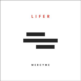 "Lifer" album by MercyMe