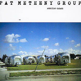 "American Garage" album by Pat Metheny Group