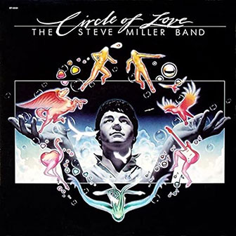 "Circle Of Love" by Steve Miller Band