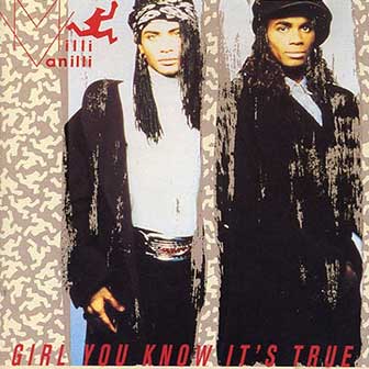"Girl I'm Gonna Miss You" by Milli Vanilli
