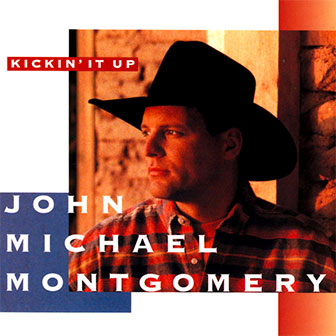 "Kickin' It Up" album by John Michael Montgomery