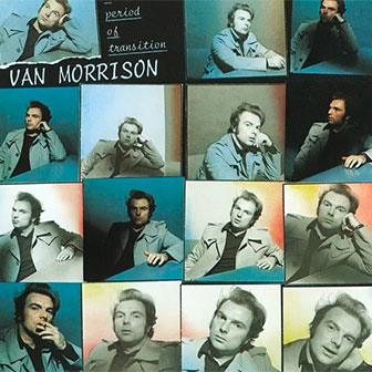 "A Period Of Transition" album by Van Morrison