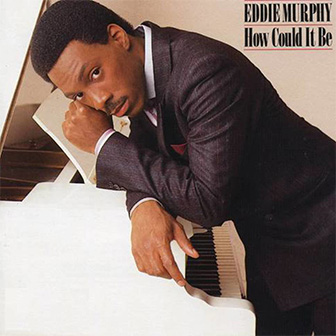 "How Could It Be" album by Eddie Murphy
