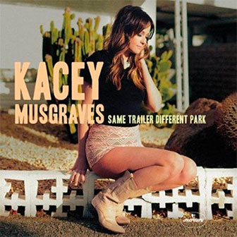 "Same Trailer Different Park" album Kacey Musgraves