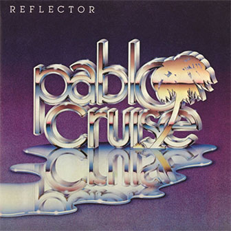 "Reflector" album by Pablo Cruise