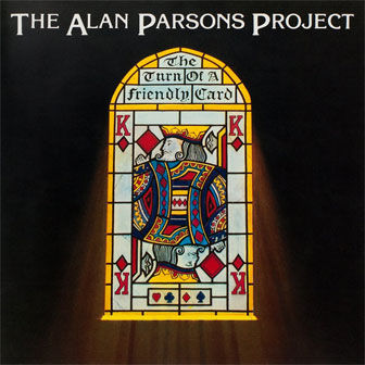 "The Turn Of A Friendly Card" album by Alan Parsons Project