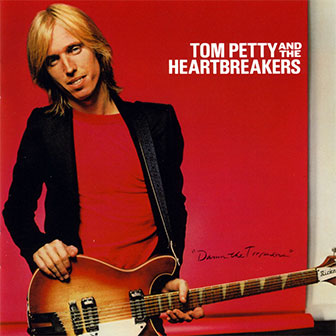 "Damn The Torpedoes" by Tom Petty & The Heartbreakers