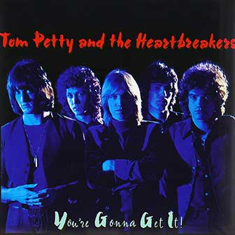 "You're Gonna Get It!" album by Tom Petty