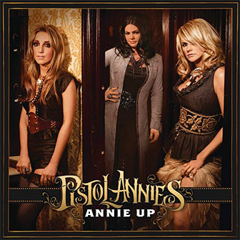 "Annie Up" album by Pistol Annies