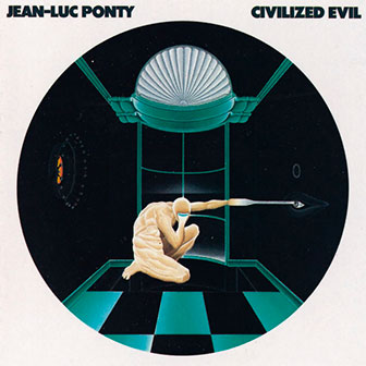 "Civilized Evil" album by Jean-Luc Ponty