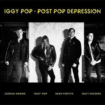 "Post Pop Depression" album by Iggy Pop