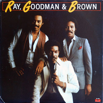 "Ray, Goodman & Brown" album by Ray, Goodman & Brown