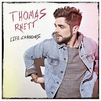 "Life Changes" by Thomas Rhett