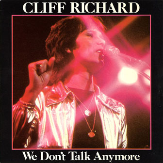 "We Don't Talk Anymore" by Cliff Richard