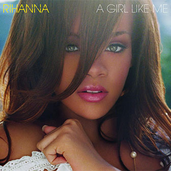 "A Girl Like Me" album by Rihanna