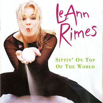 "Sittin' On Top Of The World" album by LeAnn Rimes