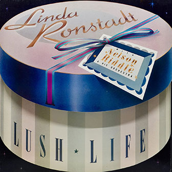 "Lush Life" album by Linda Ronstadt
