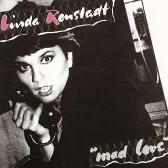 "Mad Love" album by Linda Ronstadt