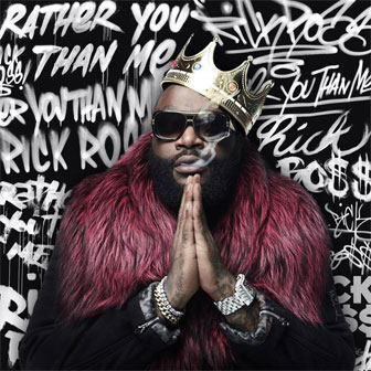 "Rather You Than Me" album by Rick Ross