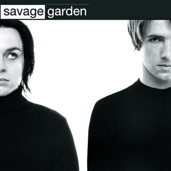 "I Want You" by Savage Garden
