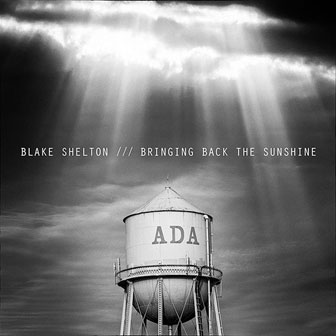 "Bringing Back The Sunshine" album by Blake Shelton