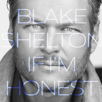 "If I'm Honest" album by Blake Shelton