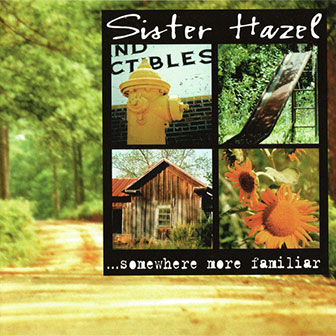 "Somewhere More Familiar" album by Sister Hazel