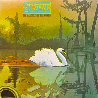 "The Hardness Of The World" album by Slave