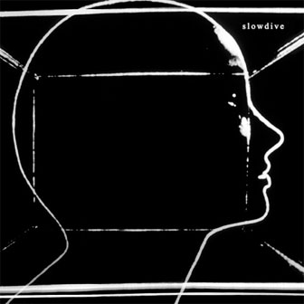 "Slowdive" album by Slowdive