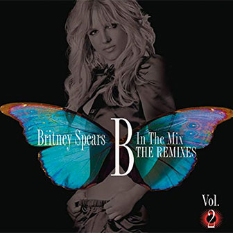 "B In The Mix: The Remixes: Vol. 2" album by Britney Spears