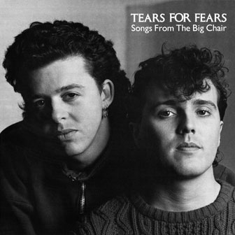 "Songs From The Big Chair" album by Tears For Fears