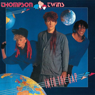 "The Gap" by the Thompson Twins