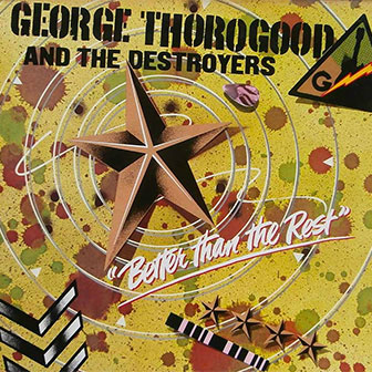 "Better Than The Rest" album by George Thorogood